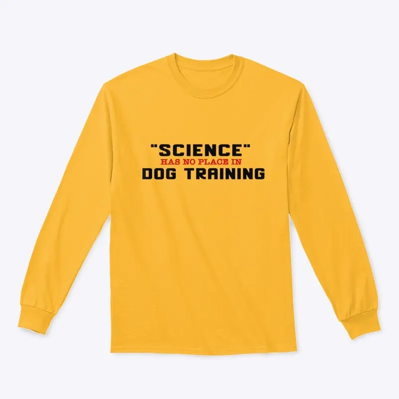 SCIENCE has no place in DOG TRAINING